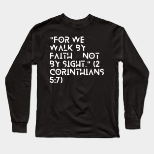 Walk by Faith - White Long Sleeve T-Shirt